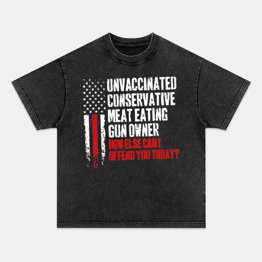 VIBERST Unvaccinated Conservative Meat Eating Gun Owner Washed T-Shirts