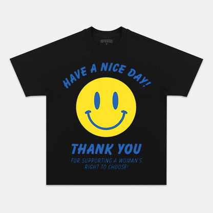 HAVE A NICE DAY WOMEN'S RIGHTS TEE