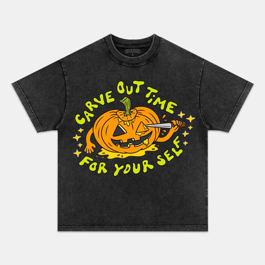 CARVE OUT TIME FOR YOUR SELF T-SHIRT