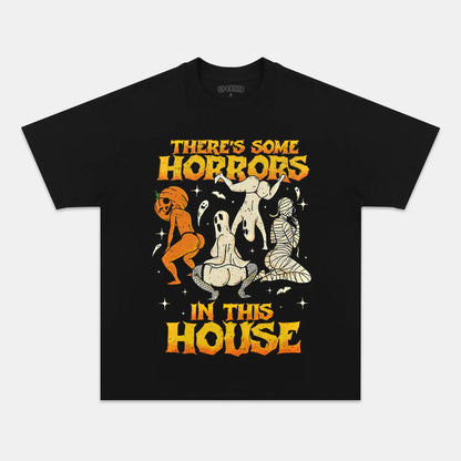 There's Some Horrors In This House T-Shirt.