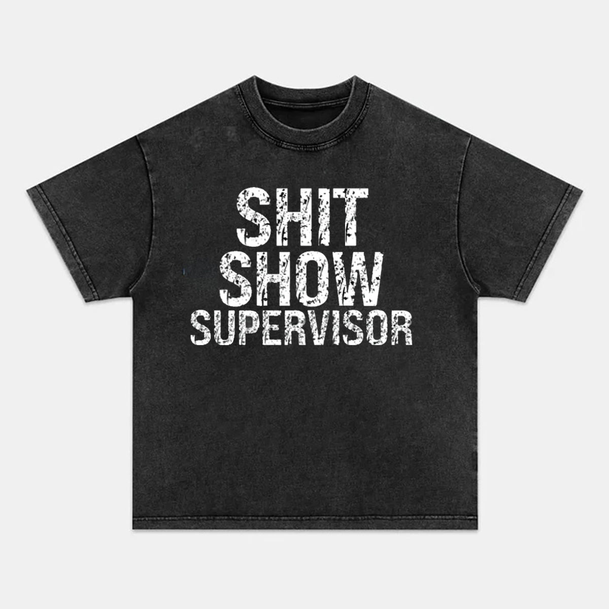 Sh*t Show Supervisor T-shirts