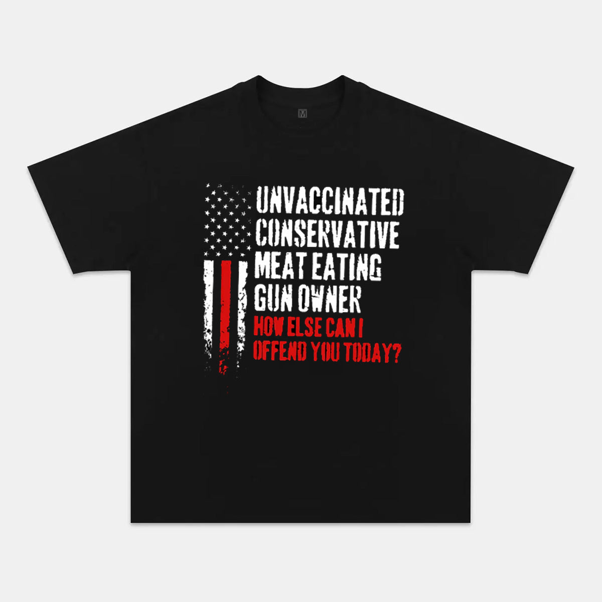 VIBERST Unvaccinated Conservative Meat Eating Gun Owner Washed T-Shirts